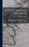 Villa Imperial De Potosí