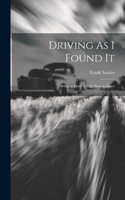 Driving As I Found It: What to Drive [And] How to Drive