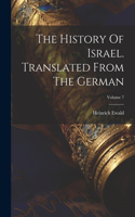 History Of Israel. Translated From The German; Volume 7