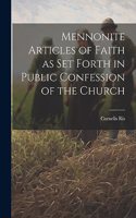 Mennonite Articles of Faith as Set Forth in Public Confession of the Church