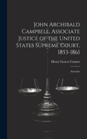 John Archibald Campbell, Associate Justice of the United States Supreme Court, 1853-1861