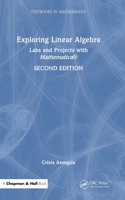 Exploring Linear Algebra: Labs and Projects with Mathematica ®(Textbooks in Mathematics)