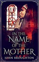 In The Name Of The Mother: Premium Hardcover Edition