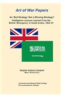 An 'Exit Strategy' Not a Winning Strategy? Intelligence Lessons Learned From the British 'Emergency' in South Arabia, 1963-67