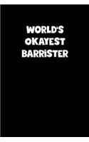 World's Okayest Barrister Notebook - Barrister Diary - Barrister Journal - Funny Gift for Barrister