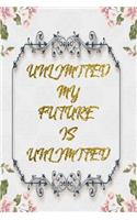 Unlimited My Future Is Unlimited