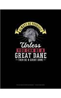 Always Be Yourself Unless You Can Be A Great Dane Then Be A Great Dane: Polar Graph Paper Notebook - 1/4 Inch Centered(118 Polar Graph Paper Notebook - 1/4 Inch Centered)