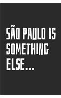 São Paulo Is Something Else...: Blank Lined Notebook