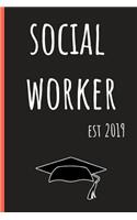 Social Worker Est 2019: Notebook, blank lined journal, Perfect Graduation Gift, Great alternative to a card