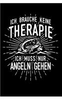 Therapie? Lieber Angeln: Notizbuch / Notizheft für Angler Angler-in Fischer-in A5 (6x9in) dotted Punktraster
