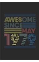 Awesome Since May 1979: Blank Lined Notebook - Journal for May Birthday Gift Idea