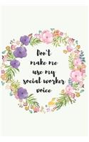 Don't make me use my social worker voice