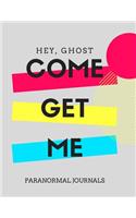 Hey, Ghost Come Get Me