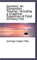 Gunnery: An Elementary Treatise, Including a Graphical Exposition of Field Artillery Fire