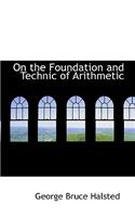 On the Foundation and Technic of Arithmetic