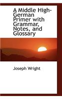 Middle High-German Primer with Grammar, Notes, and Glossary