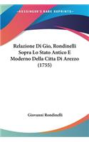 Relazione Di Gio, Rondinelli Sopra Lo Stato Antico E Moderno Della Citta Di Arezzo (1755)