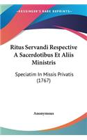 Ritus Servandi Respective A Sacerdotibus Et Aliis Ministris