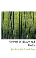 Sketches in History and Poetry: (English)