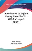 Introduction To English History, From The Text Of John Lingard (1867)