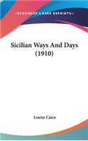 Sicilian Ways And Days (1910)