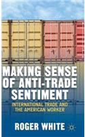 Making Sense of Anti-Trade Sentiment