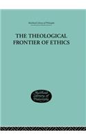 The Theological Frontier of Ethics