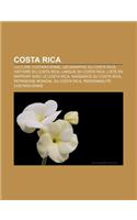 Costa Rica: Culture Costaricienne, Geographie Du Costa Rica, Histoire Du Costa Rica, Langue Du Costa Rica, Liste En Rapport Avec L