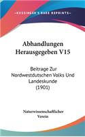 Abhandlungen Herausgegeben V15: Beitrage Zur Nordwestdutschen Volks Und Landeskunde (1901)