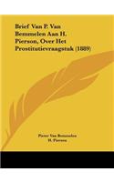 Brief Van P. Van Bemmelen Aan H. Pierson, Over Het Prostitutievraagstuk (1889)