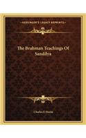 The Brahman Teachings Of Sandilya