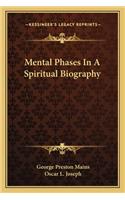 Mental Phases In A Spiritual Biography