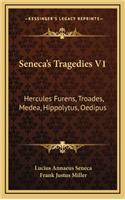 Seneca's Tragedies V1