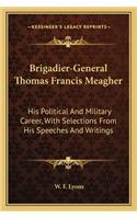 Brigadier-General Thomas Francis Meagher