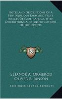 Notes and Descriptions of a Few Injurious Farm and Fruit Insects of South Africa, with Descriptions and Identifications of the Insects