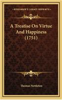 A Treatise on Virtue and Happiness (1751)