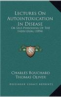 Lectures on Autointoxication in Disease