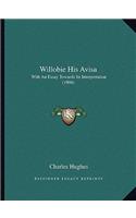 Willobie His Avisa: With an Essay Towards Its Interpretation (1904)