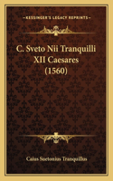 C. Sveto Nii Tranquilli XII Caesares (1560)