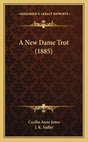 A New Dame Trot (1885)