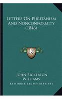 Letters On Puritanism And Nonconformity (1846)
