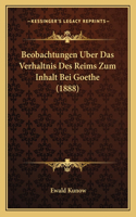 Beobachtungen Uber Das Verhaltnis Des Reims Zum Inhalt Bei Goethe (1888)