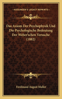 Axiom Der Psychophysik Und Die Psychologische Bedeutung Der Weber'schen Versuche (1882)