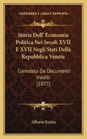 Storia Dell' Economia Politica Nei Secoli XVII E XVII Negli Stati Della Repubblica Veneta