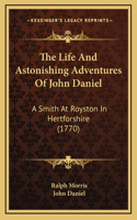The Life And Astonishing Adventures Of John Daniel