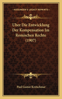 Uber Die Entwicklung Der Kompensation Im Romischen Rechte (1907)