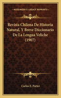 Revista Chilena De Historia Natural, Y Breve Diccionario De La Lengua Veliche (1907)
