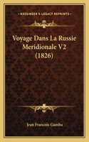 Voyage Dans La Russie Meridionale V2 (1826): (French)