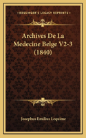 Archives De La Medecine Belge V2-3 (1840)