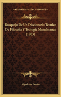 Bosquejo De Un Diccionario Tecnico De Filosofia Y Teologia Musulmanas (1903)